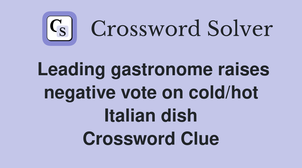 Leading gastronome raises negative vote on cold/hot Italian dish